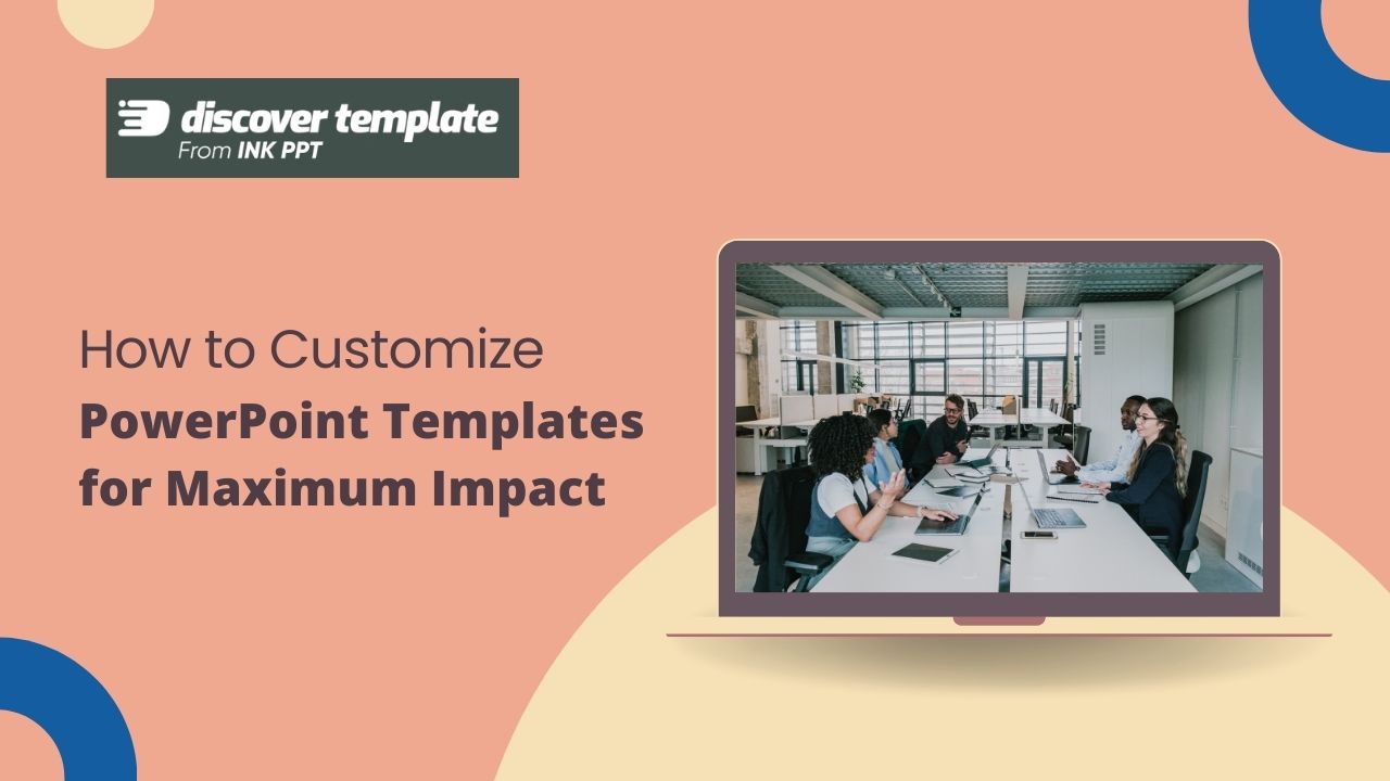 How To Customize Powerpoint Templates For Maximum Impact